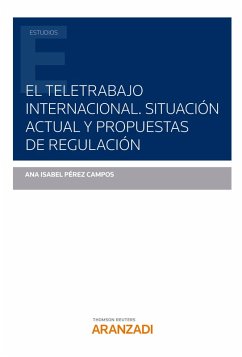 El teletrabajo internacional. Situación actual y propuestas de regulación (eBook, ePUB) - Pérez Campos, Ana Isabel