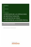 La rescisión de las operaciones de reestructuración en supuestos de crisis: la rescisión de la escisión parcial (eBook, ePUB)