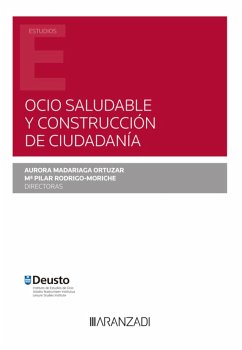 Ocio saludable y construcción de ciudadanía (eBook, ePUB) - Madariaga Ortuzar, Aurora; Rodrigo-Moriche, MªPilar