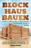 Blockhaus bauen - Schritt für Schritt das eigene Blockhaus selber bauen (eBook, ePUB)