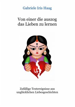 Von einer die auszog das Lieben zu lernen (eBook, ePUB) - Haag, Gabriele Iris