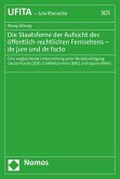 Die Staatsferne der Aufsicht des öffentlich-rechtlichen Fernsehens - de jure und de facto (eBook, PDF)