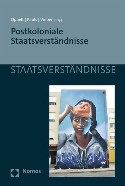 Postkoloniale Staatsverständnisse (eBook, PDF) Postkoloniale Staatsverständnisse (eBook, PDF)