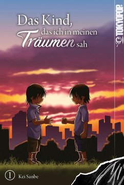 Das Kind, das ich in meinen Träumen sah, Band 01 (eBook, ePUB) - Sanbe, Kei
