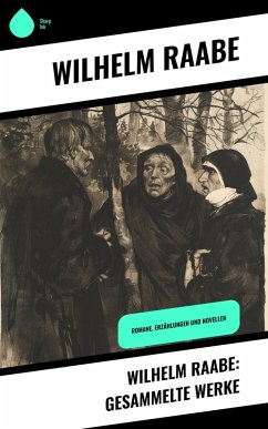 Cover Wilhelm Raabe: Gesammelte Werke (eBook, ePUB)