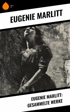 Cover Eugenie Marlitt: Gesammelte Werke (eBook, ePUB)