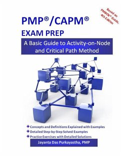 PMP/CAPM EXAM PREP: A Basic Guide to Activity-On-Node and Critical Path Method (eBook, ePUB) - Purkayastha, Jayanta Das
