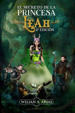 El Secreto de la Princesa Leah. 2° Edición (eBook, ePUB) - Arias, Wilian