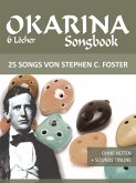 Okarina Songbook - 6 Löcher - 25 Songs von Stephen C. Foster (eBook, ePUB)