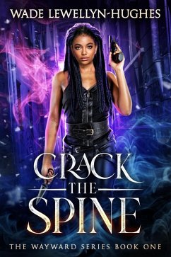 Crack the Spine (The Wayward) (eBook, ePUB) - Lewellyn-Hughes, Wade