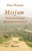 Mirjam - Priesterin und Prophetin im Exil