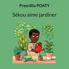 Sékou aime jardiner - Poaty, Prescillia
