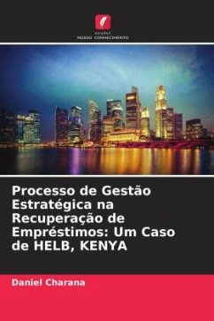 Processo de Gestão Estratégica na Recuperação de Empréstimos: Um Caso de HELB, KENYA - Charana, Daniel