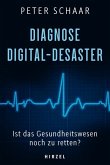 Diagnose Digital-Desaster (eBook, PDF)