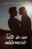 Tutto in un abbraccio (eBook, ePUB)