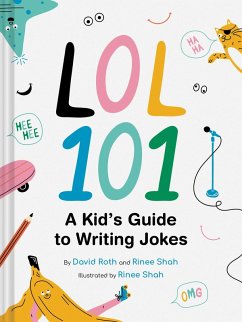 LOL 101: A Kid's Guide to Writing Jokes (eBook, ePUB) - Roth, David; Shah, Rinee