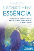 Buscando minha essência (eBook, ePUB)