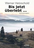 Bis jetzt überlebt ... (eBook, ePUB)