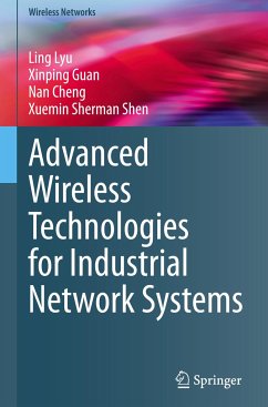 Advanced Wireless Technologies for Industrial Network Systems - Lyu, Ling;Guan, Xinping;Cheng, Nan