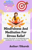 Mindfulness And Meditation For Stress Relief (eBook, ePUB)