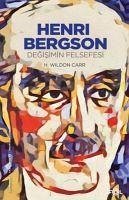Henri Bergson - Degisimin Felsefesi - Wildon Carr, H.
