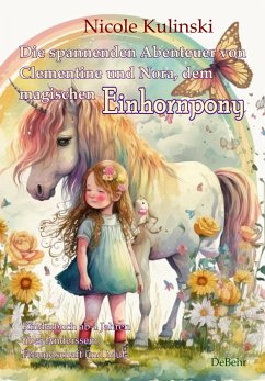 Image of Die spannenden Abenteuer von Clementine und Nora, dem magischen Einhornpony - Kinderbuch ab 4 Jahren über Anderssein, Freundschaft und Mut