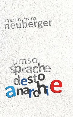 umso sprache desto anarchie - Neuberger, Martin Franz