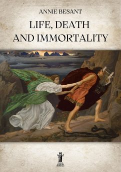 Life, Death and Immortality (eBook, ePUB) - Besant, Annie