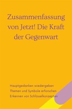 Zusammenfassung von Jetzt! Die Kraft der Gegenwart. (eBook, ePUB) - Verstand, B