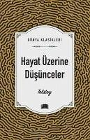 Hayat Üzerine Düsünceler - Nikolayevic Tolstoy, Lev