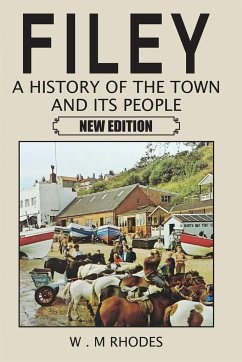 Filey A History of the Town and its People. New Edition - Rhodes, W M