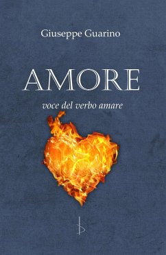 AMORE voce del verbo amare (eBook, ePUB) - Guarino, Giuseppe