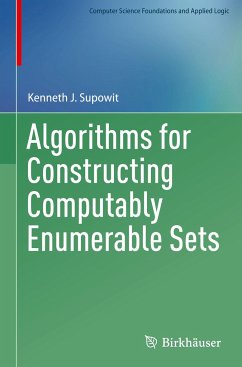 Algorithms for Constructing Computably Enumerable Sets - Supowit, Kenneth J.