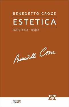 Estetica - Parte Prima (eBook, ePUB) - Croce, Benedetto