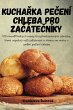 KUCHA¿KA PE¿ENÍ CHLEBA PRO... - Bild 1