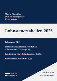 Lohnsteuertabellen 2023 - Atzmüller, Martin; Baumgartner, Daniela; Kufner, Karin