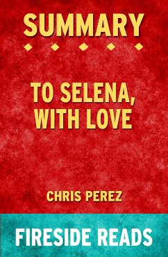 To Selena, With Love by Chris Perez: Summary by Fireside Reads (eBook, ePUB)
