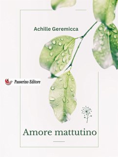 Amore mattutino (eBook, ePUB) - Geremicca, Achille