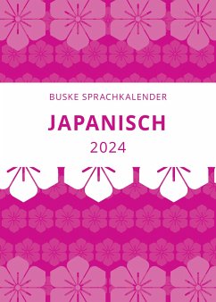 Sprachkalender Japanisch 2024 von Yumi Dohi; Masayoshi Tsuchiya