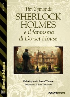 Sherlock Holmes e il fantasma di Dorset House (eBook, ePUB) - Symonds, Tim