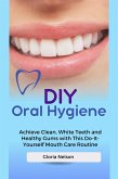 DIY Oral Hygiene (eBook, ePUB) DIY Oral Hygiene (eBook, ePUB)