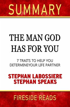 The Man God Has For You: 7 Traits to Help You Determine Your Life Partner by Stephan Labossiere and Stephan Speaks: Summary by Fireside Reads (eBook, ePUB) - Reads, Fireside