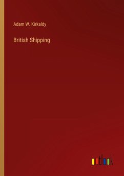 British Shipping - Kirkaldy, Adam W.