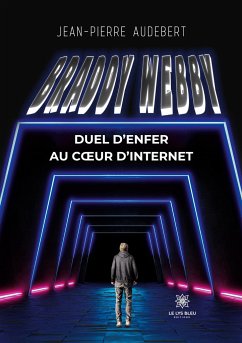 Braddy Webby: Duel d'enfer au coeur d'Internet - Jean-Pierre Audebert