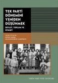 Tek Parti Dönemini Yeniden Düsünmek Devlet Toplum ve Siyaset