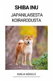 Shiba Inu (Japanilaisesta Koirarodusta) (eBook, ePUB)