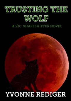 Trusting the Wolf (VIC Shapeshifters, #3) (eBook, ePUB) - Rediger, Yvonne