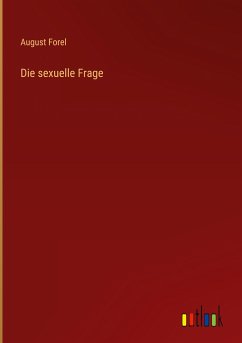 Die sexuelle Frage - Forel, August