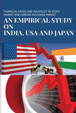 Financial Crisis and Volatility of Stock Market and Foreign Exchange Market an Empirical Study on India, USA and Japan - Soma, Das