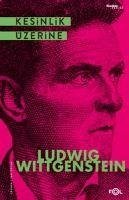 Kesinlik Üzerine - Wittgenstein, Ludwig